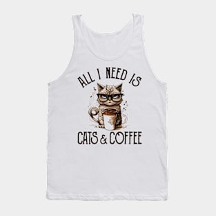 All I Need is Cats and Coffee Cat Lovers Coffee Lovers Gift Idea Tank Top